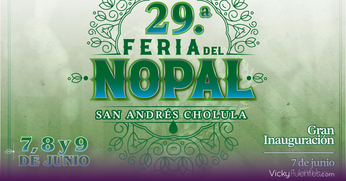 Más de 35 mil personas se esperan en la Feria del Nopal 2024 en Tlaxcalancingo