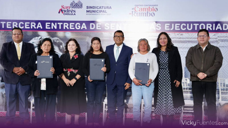 San Andrés Cholula refuerza la seguridad jurídica con tercera entrega de sentencias