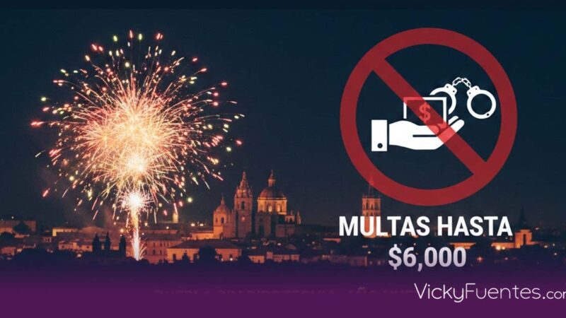 Municipio de Puebla endurece sanciones por uso de pirotecnia en año nuevo