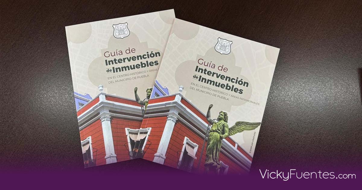Puebla promueve Guía de Intervención para la conservación del patrimonio en el Centro Histórico