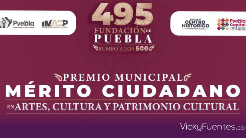 Puebla convoca al Premio Municipal al Mérito Ciudadano en Artes, Cultura y Patrimonio Cultural
