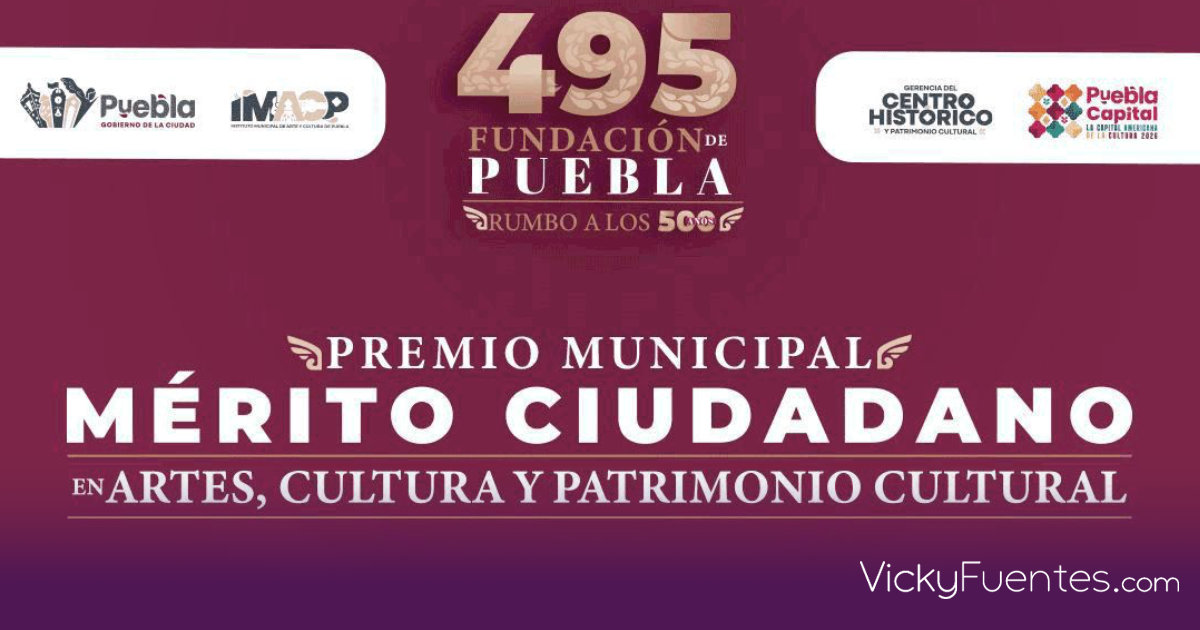 Puebla convoca al Premio Municipal al Mérito Ciudadano en Artes, Cultura y Patrimonio Cultural