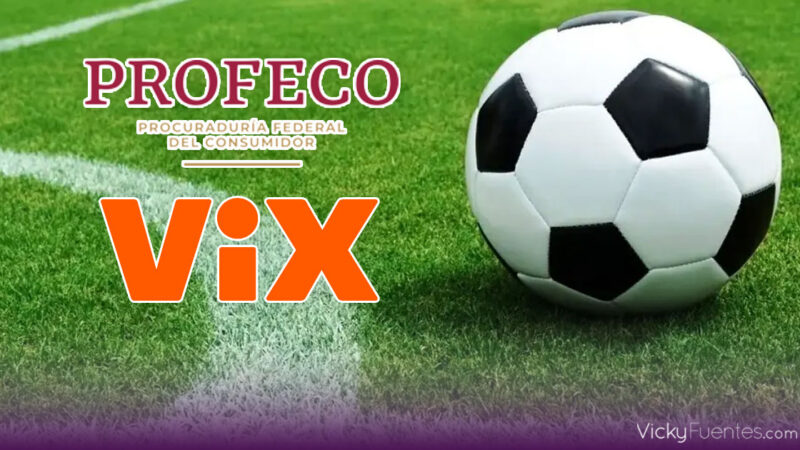 Fallas en transmisiones del Mundial llevan a usuarios de ViX a acudir ante Profeco