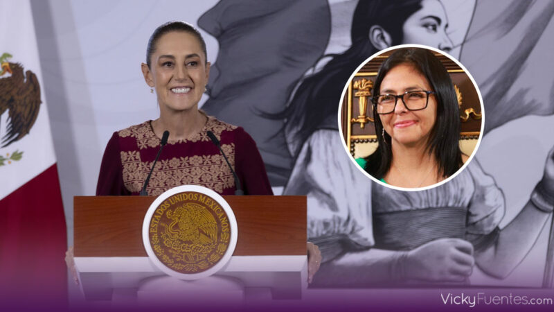 Sheinbaum dialogará con Delcy Rodríguez para revisar nuevas necesidades en Venezuela